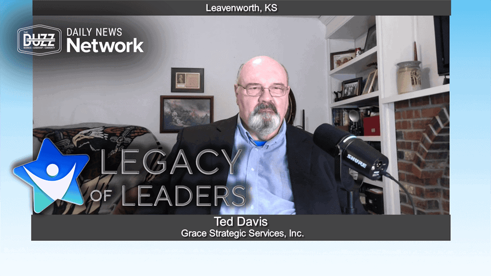 Legacy of Leaders with Ted Davis of Grace Strategic Services, Inc.