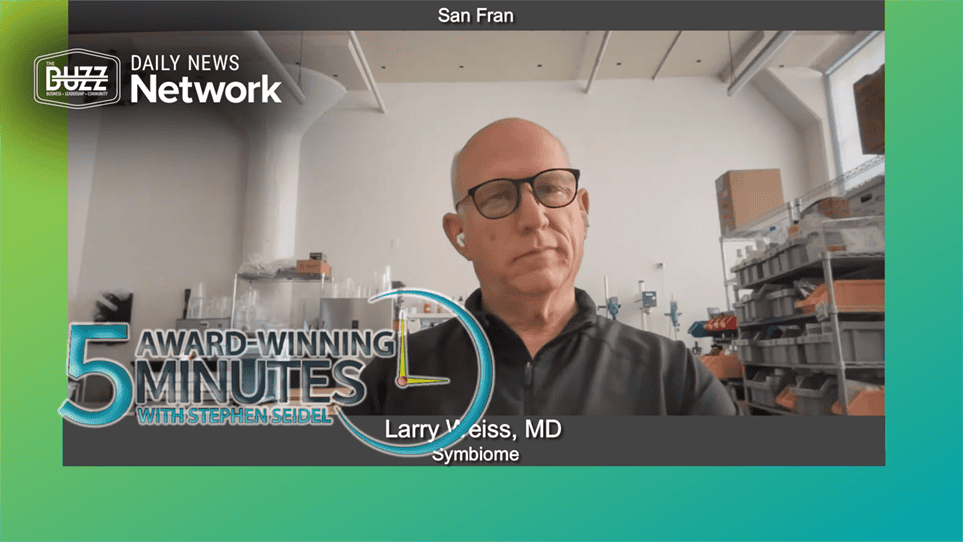 5 Award Winning Minutes With Larry Weiss, MD of Symbiome