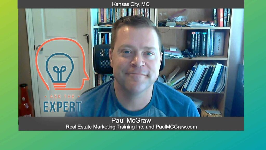 Ask the Expert with Paul McGraw of Real Estate Marketing Training Inc.