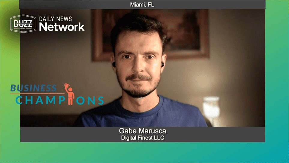 Business Champions with Gabe Marusca of Digital Finest LLC