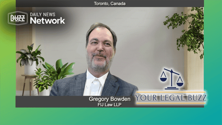 Your Legal Buzz with Gregory Bowden of FIJ Law LLP